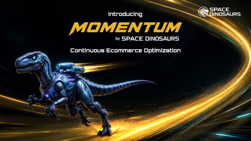 Introducing Momentum by Space Dinosaurs — Continuous Ecommerce Optimization